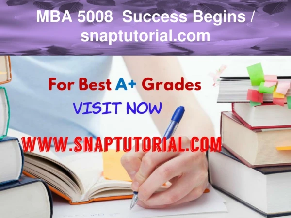 MBA 5008 Success Begins / snaptutorial.com
