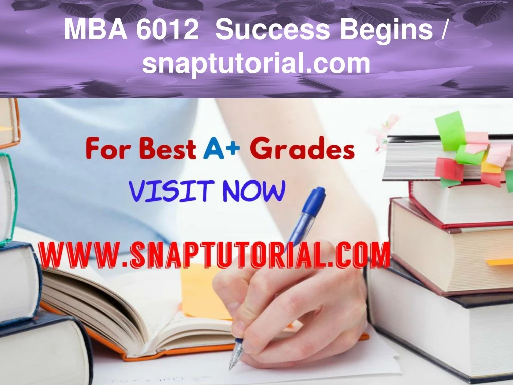 mba 6012 success begins snaptutorial com