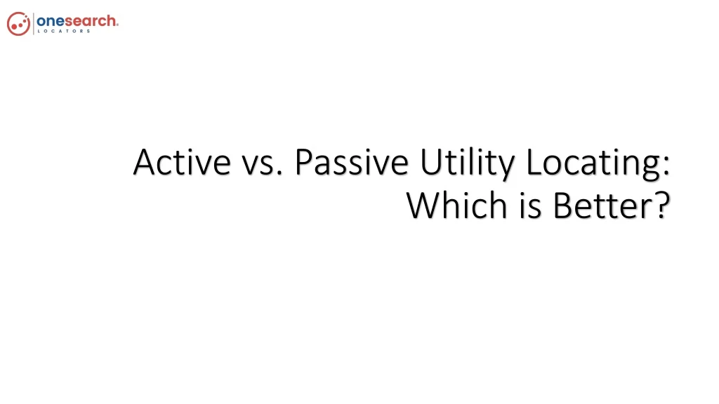 active vs passive utility locating which is better
