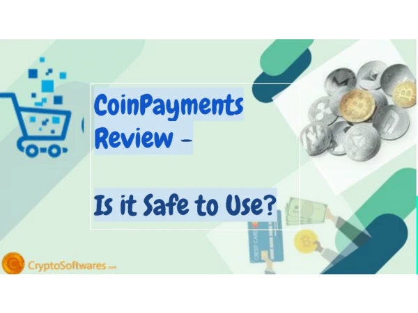 CoinPayments Review - Is it Safe to Use?