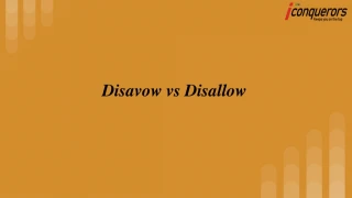 Differences between Disavow and Disallow. - slide 1