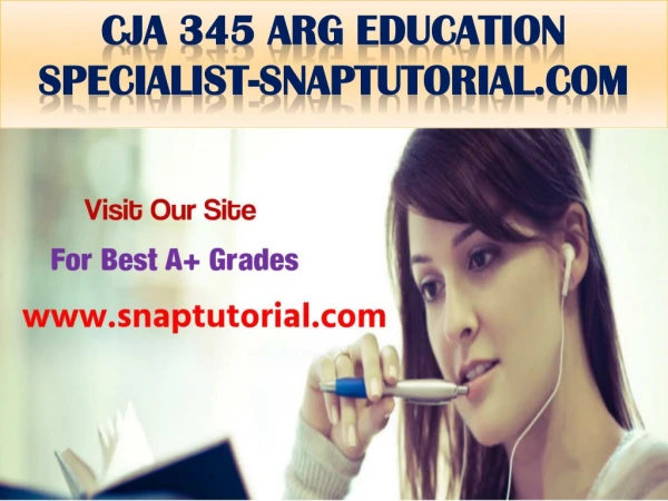 CJA 345 Arg Education Specialist-snaptutorial.com