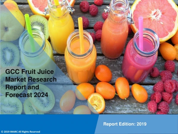 GCC Fruit Juice Market PDF 2019-2024: Size, Share, Trends, Analysis & Research Report