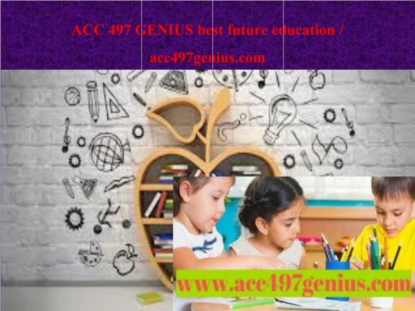 ACC 497 GENIUS best future education / acc497genius.com