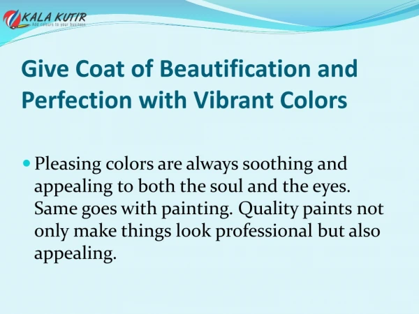 Give Coat of Beautification and Perfection with Vibrant Colors