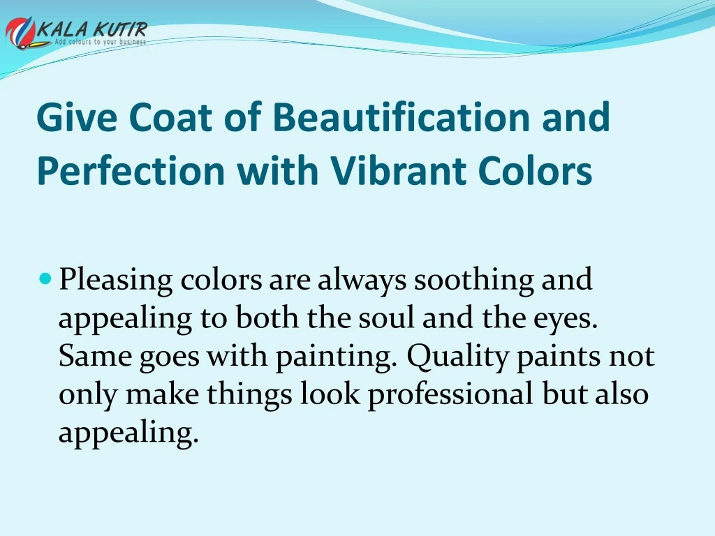 give coat of beautification and perfection with vibrant colors