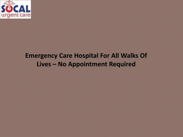 Emergency care hospital for all walks of lives -No-Appointment-Required