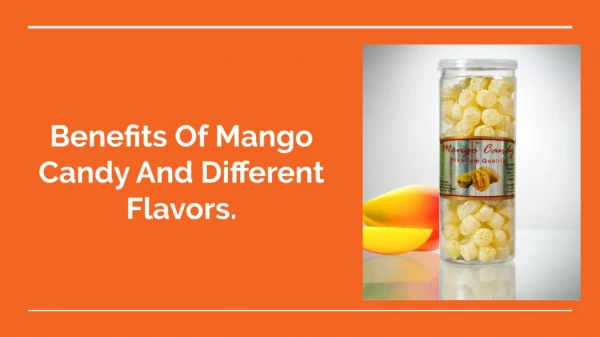 Benefits Of Mango Candy And Different Flavors.