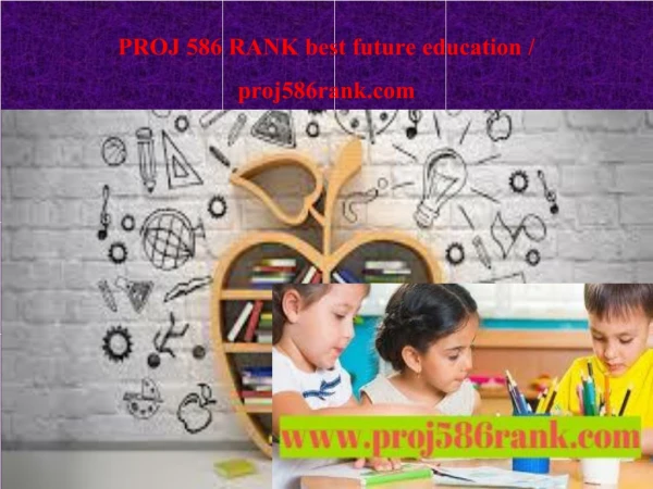 PROJ 586 RANK best future education / proj586rank.com