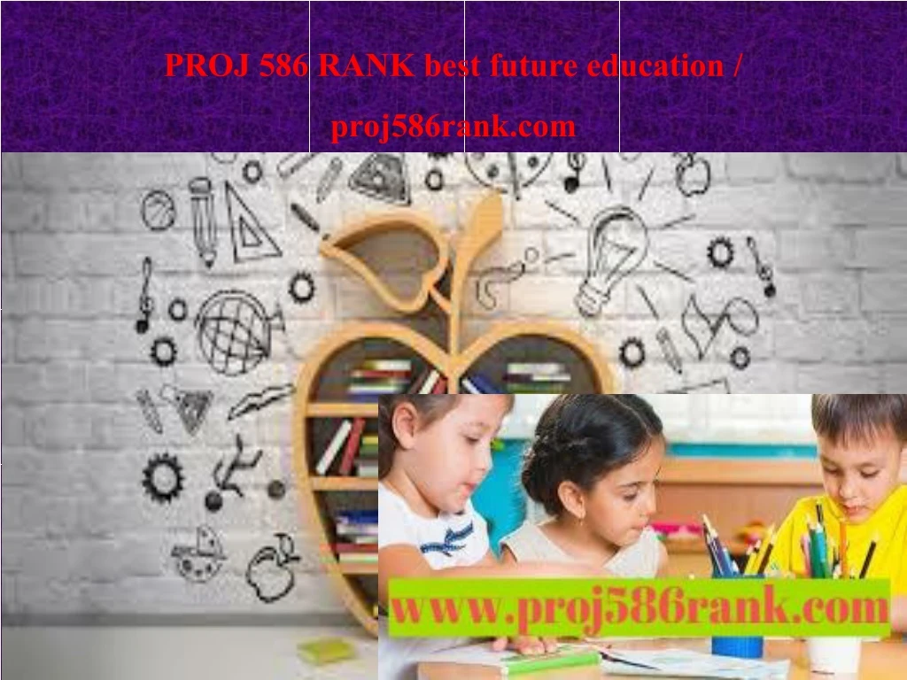 proj 586 rank best future education proj586rank com