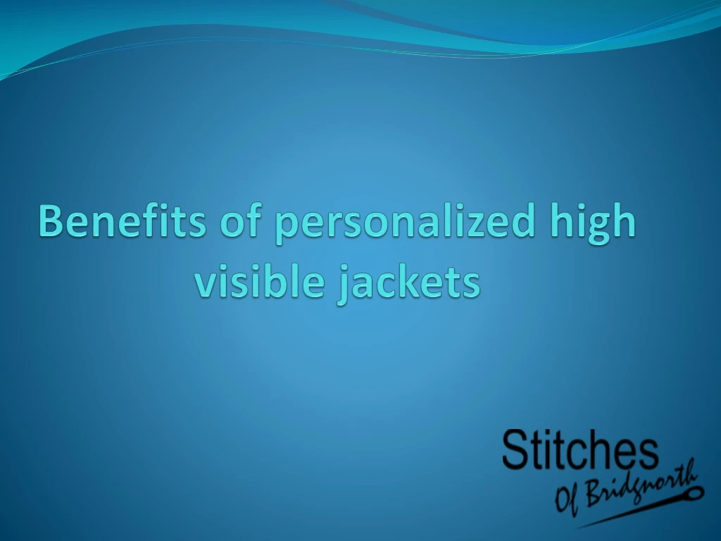 benefits of personalized high visible jackets
