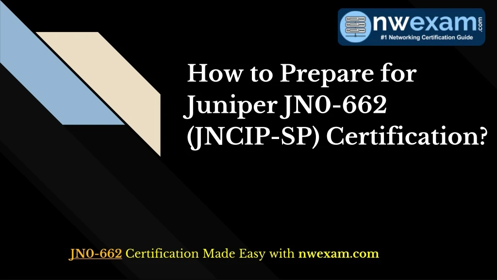 how to prepare for juniper jn0 662 jncip