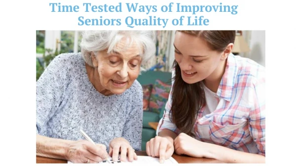 Time Tested Ways of Improving Seniors Quality of Life