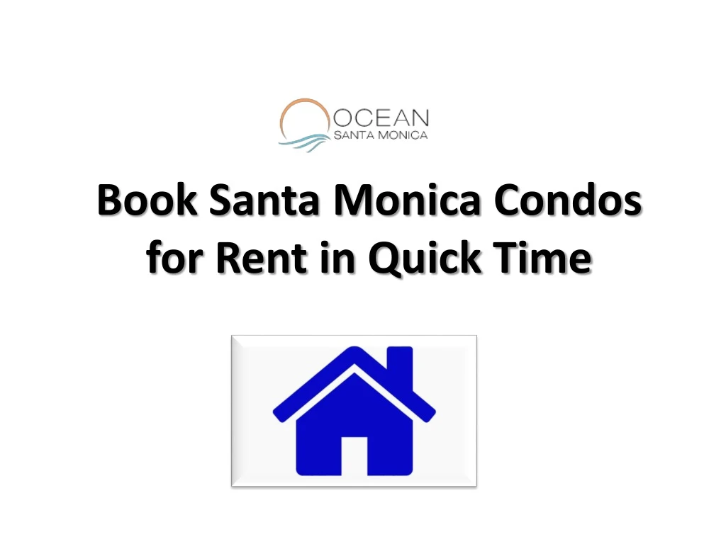 book santa monica condos for rent in quick time