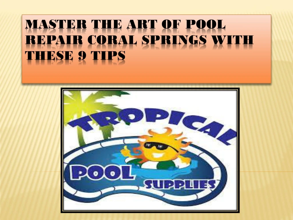 master the art of pool repair coral springs with these 9 tips