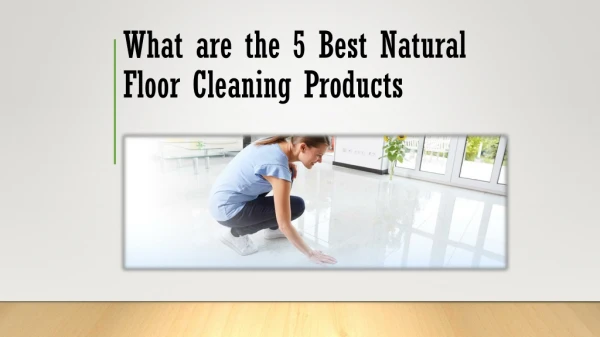 What are the 5 Best Natural Floor Cleaning Products