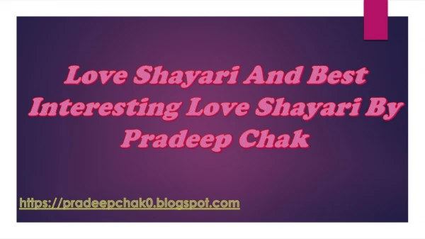 Pradeep Chak - Romantic Shayari And Very Very Interesting Shayari