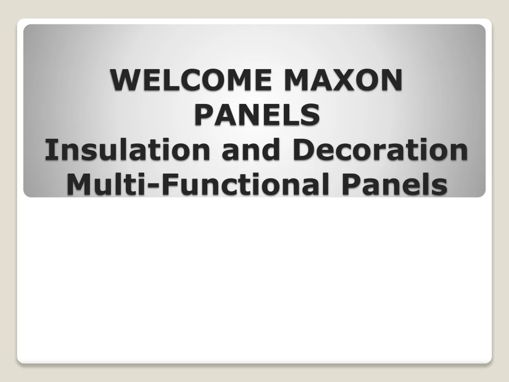 welcome maxon panels insulation and decoration multi functional panels