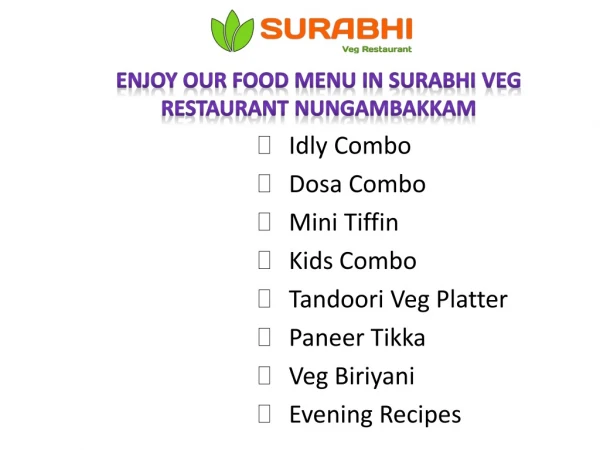 Enjoy our food menu in Surabhi Veg Restaurant Nungambakkam