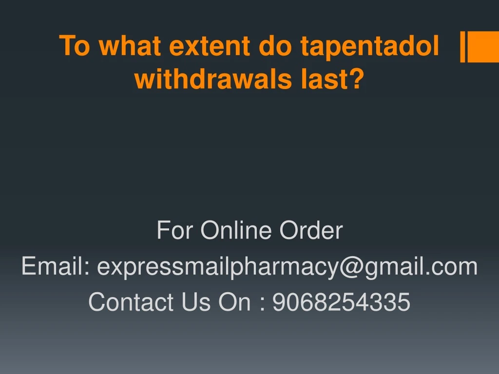 to what extent do tapentadol withdrawals last