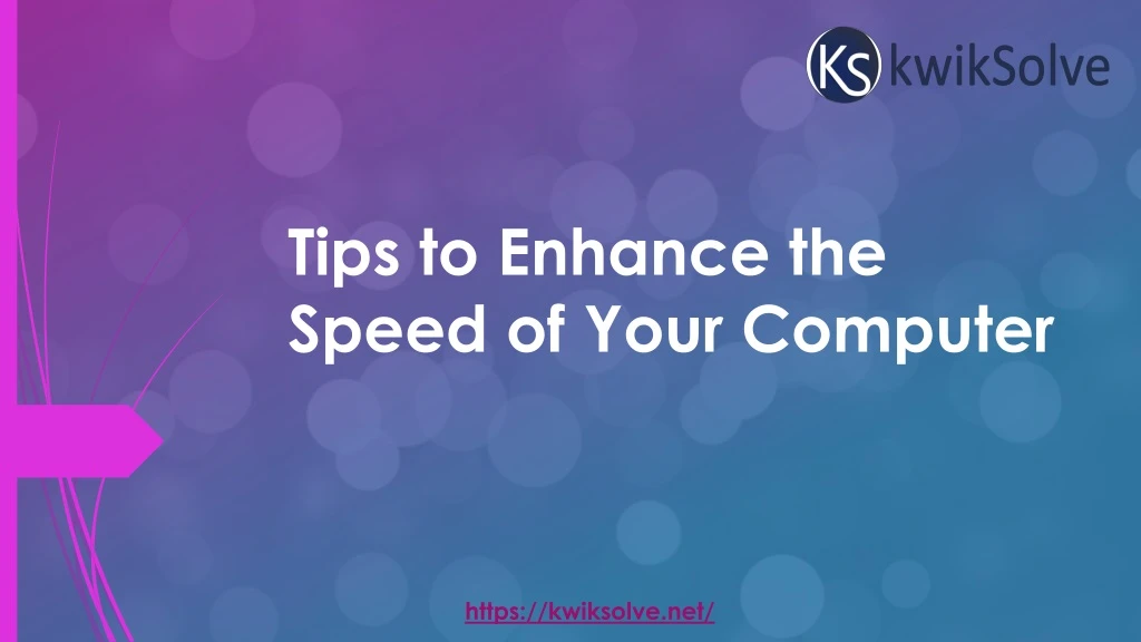 tips to enhance the speed of your computer