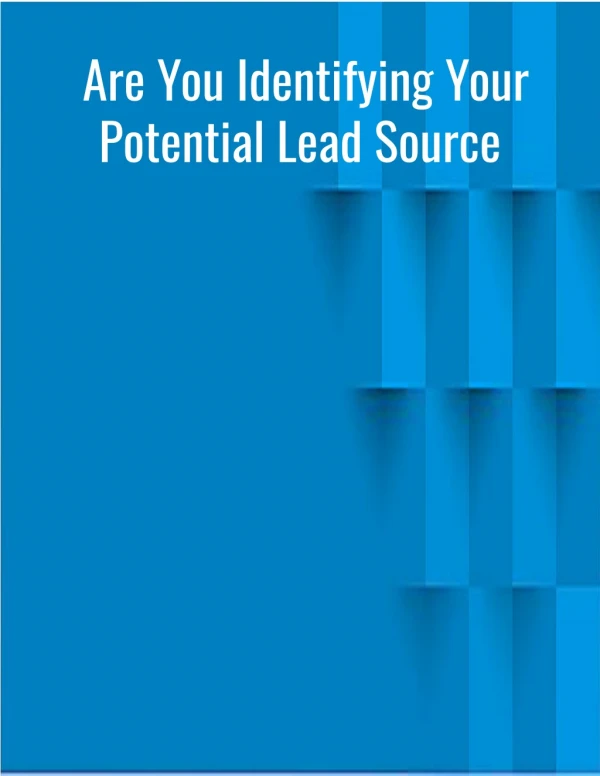 Are You Identifying Your Potential Lead Source