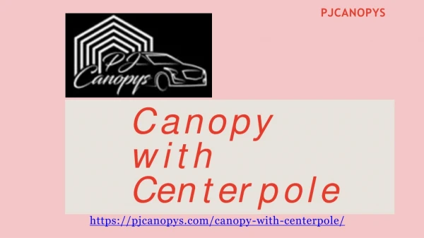 Pick High Quality Range of Canopy with Centerpole