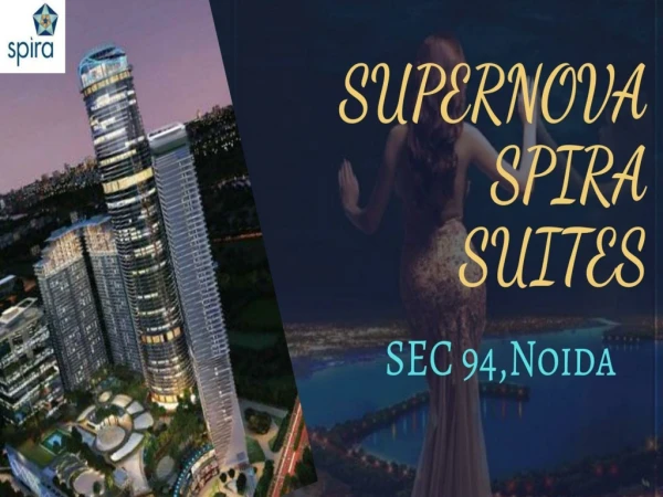 Supernova Spira Suites Noida