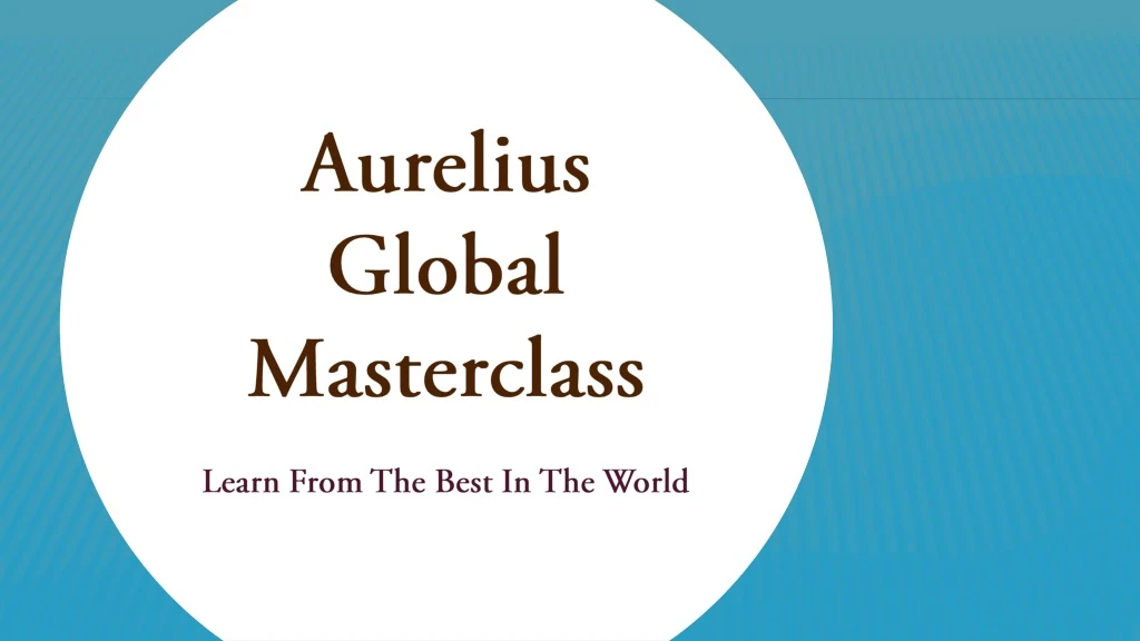 aurelius global masterclass