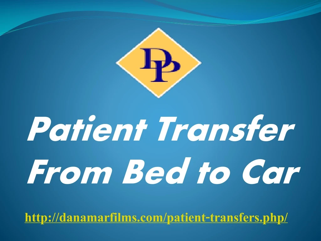 patient transfer from bed to car