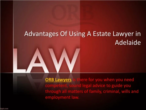 Advantages Of Using A Estate Lawyer in Adelaide