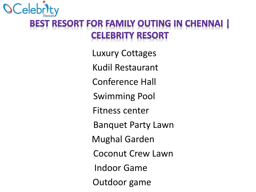 best resort for family outing in chennai celebrity resort
