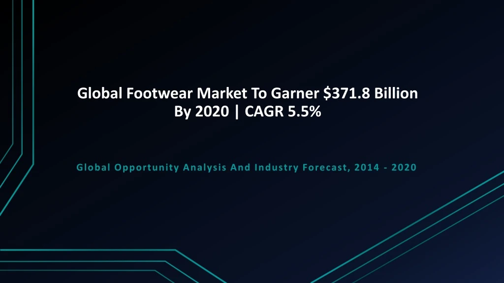 global footwear market to garner 371 8 billion by 2020 cagr 5 5