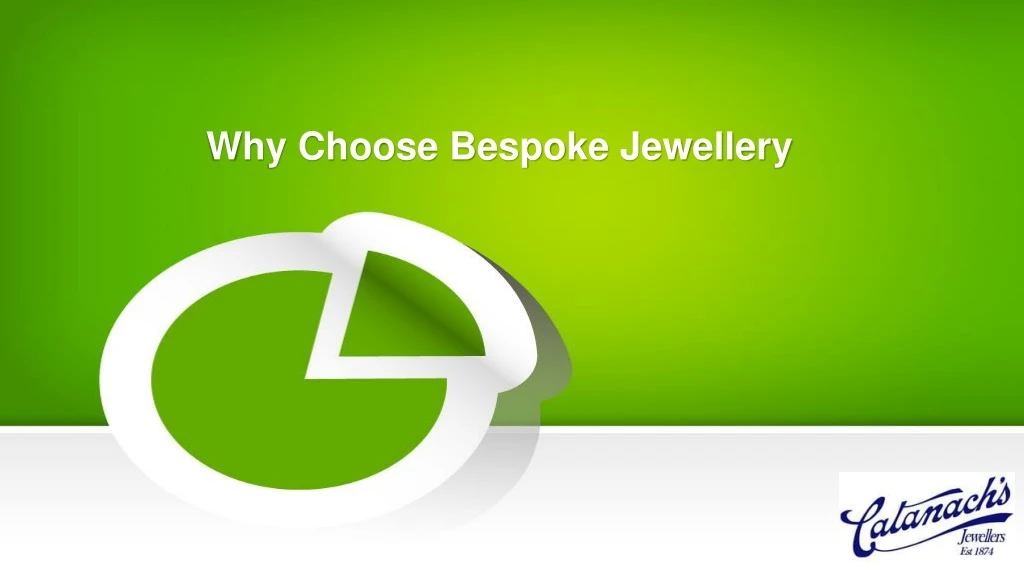 why choose bespoke jewellery