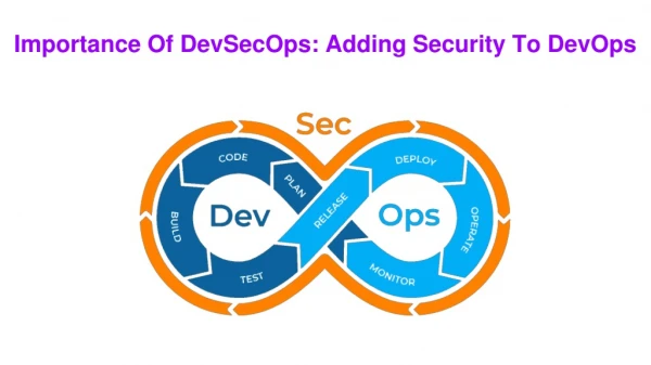 Importance Of DevSecOps: Adding Security To DevOps