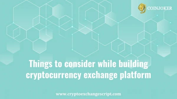 Key points to consider while building cryptocurrency exchange platform