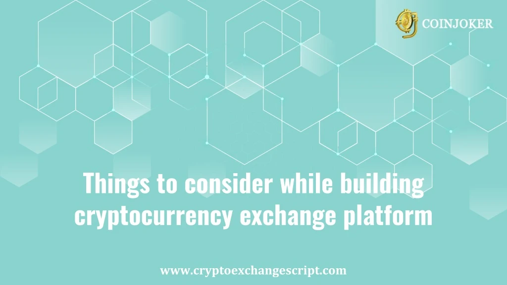 things to consider while building cryptocurrency
