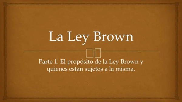 la ley brown