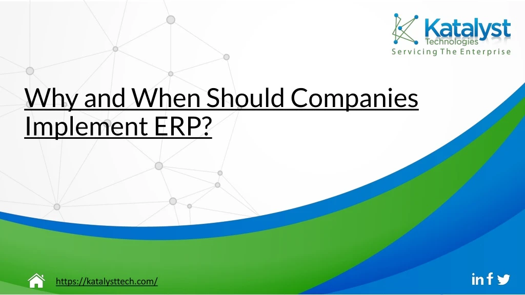 why and when should companies implement erp