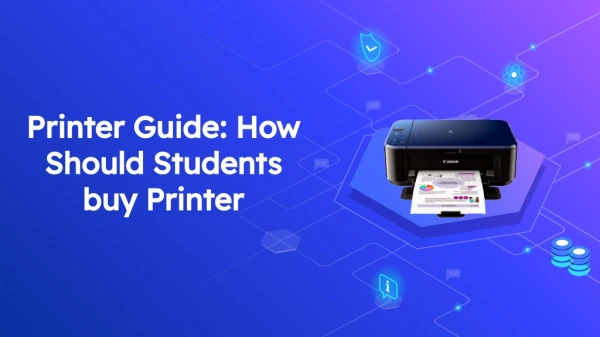 Printer Guide: How Should Students buy Printer