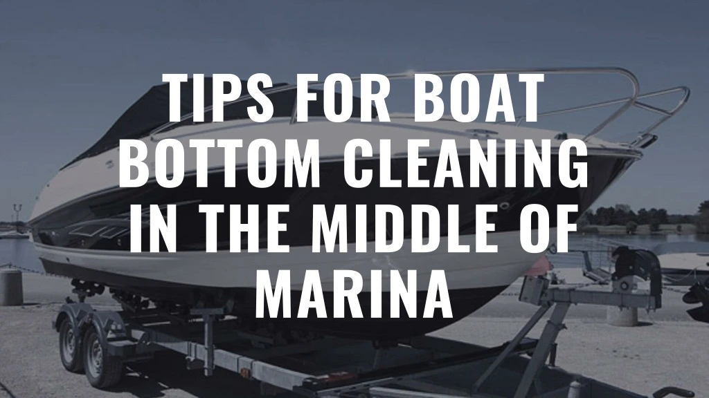 tips for boat bottom cleaning in the middle