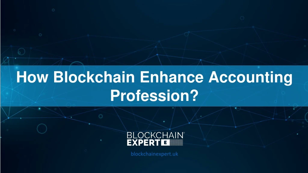 how blockchain enhance accounting profession