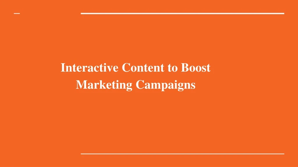 interactive content to boost marketing campaigns