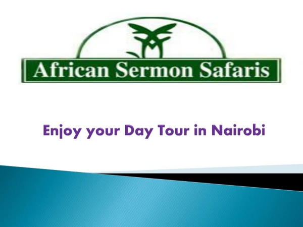 Enjoy your Day Tour in Nairobi