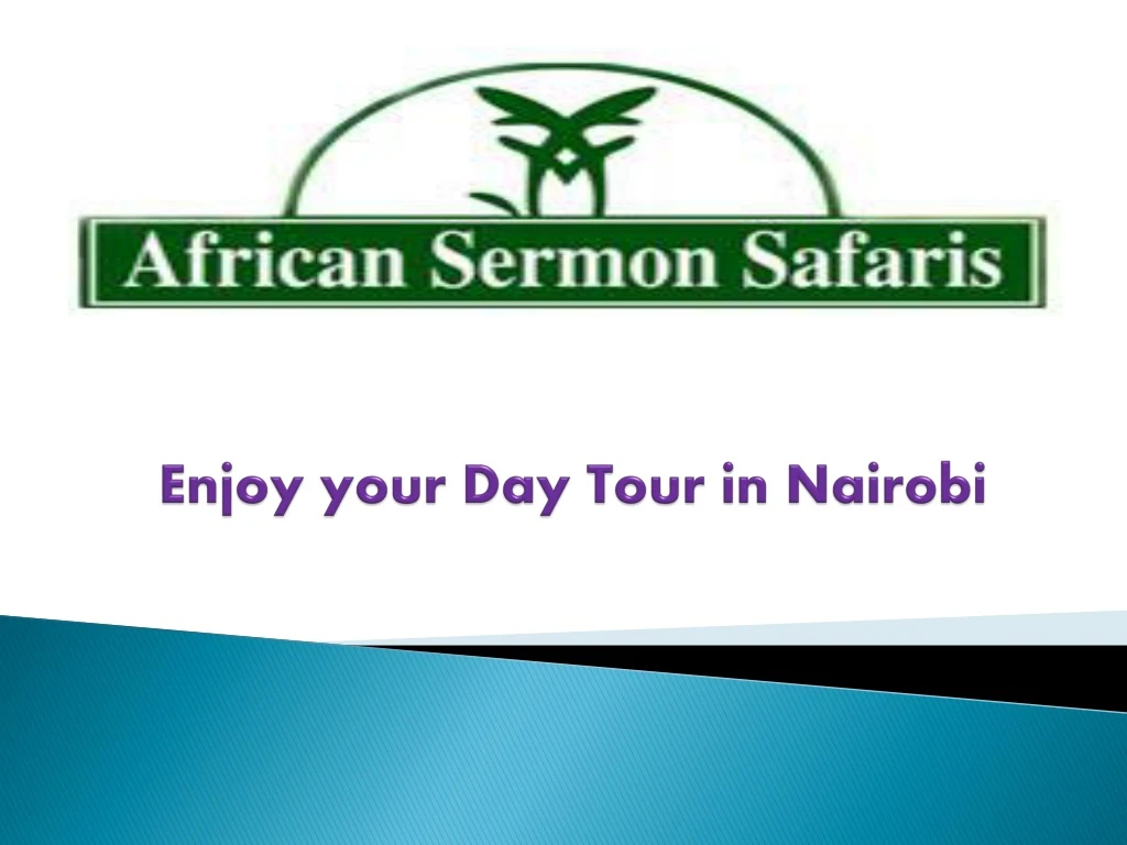 enjoy your day tour in nairobi