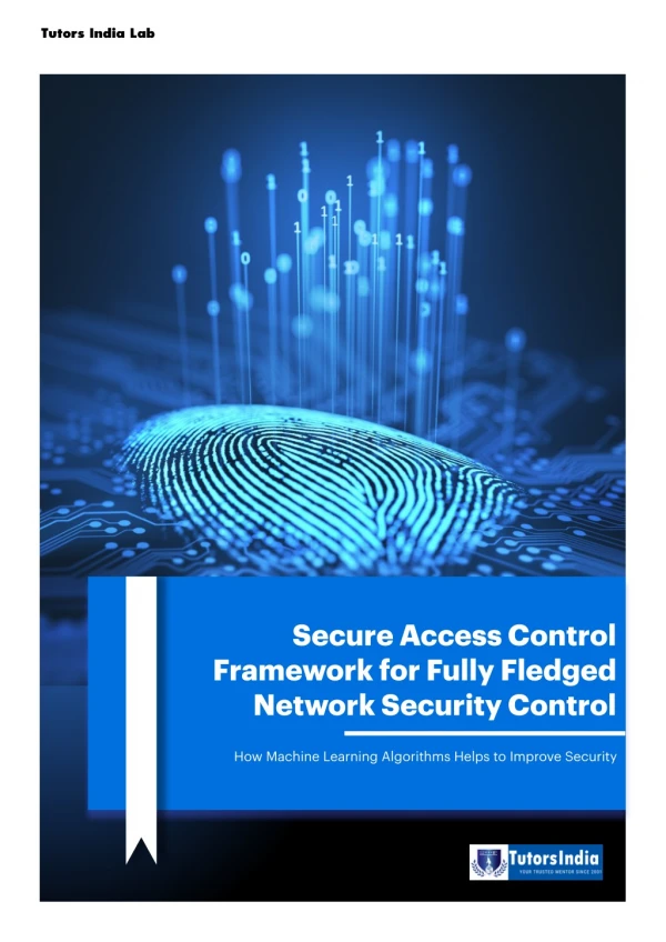 Secure Access Control Framework for Fully Fledged Network Security Control: How Machine Learning Algorithms Helps to Imp