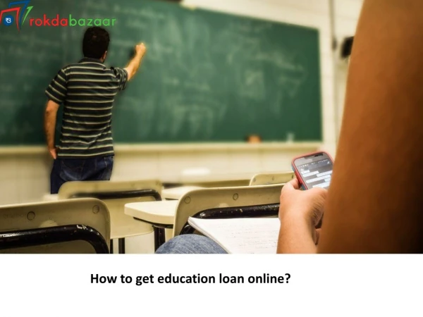 How to get education loan online?