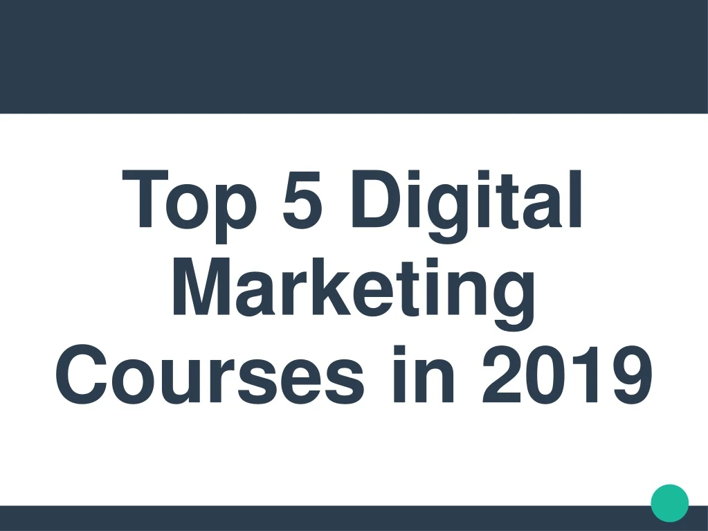 top 5 digital marketing courses in 2019