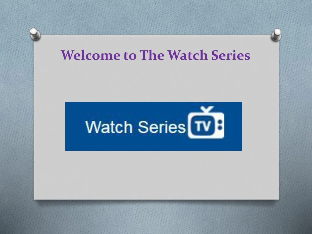 welcome to the watch series