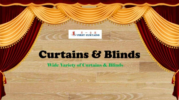 Curtains and Blinds in Various Design and Colors